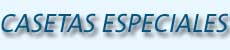 CASETAS ESPECIALES